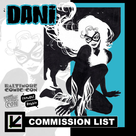 Dani Commission (NYCC, Baltimore Comic Con, Thought Bubble + Mail Order)
